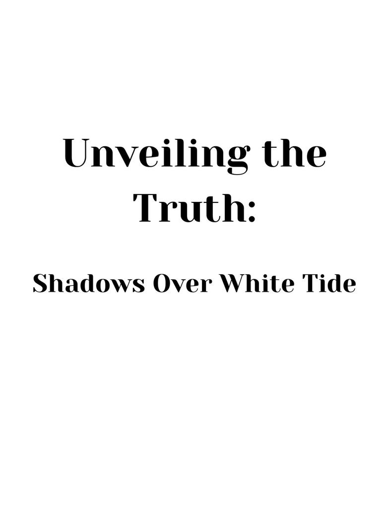 Unveiling the Truth: Shadows Over White Tide