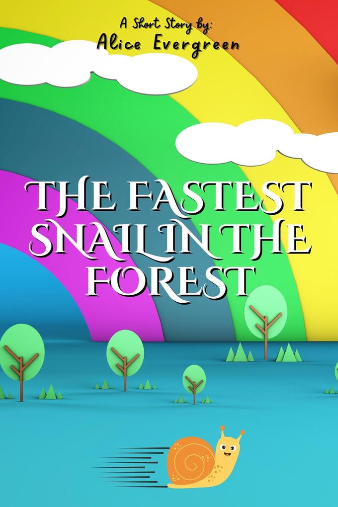 The Fastest Snail in the Forest
