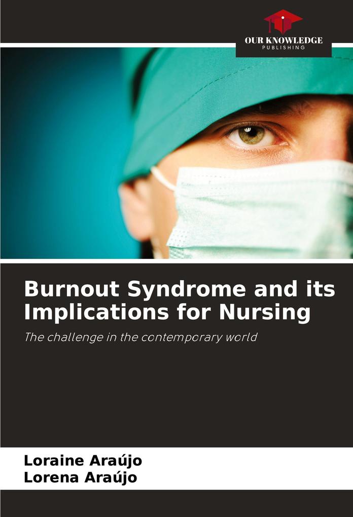 Burnout Syndrome and its Implications for Nursing