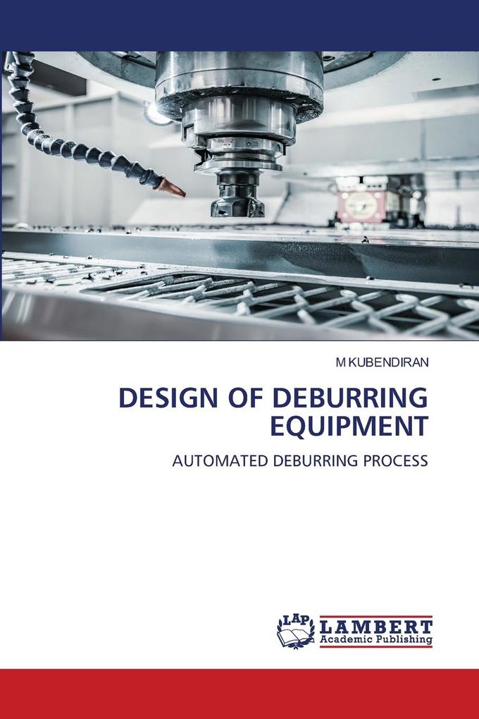 DESIGN OF DEBURRING EQUIPMENT