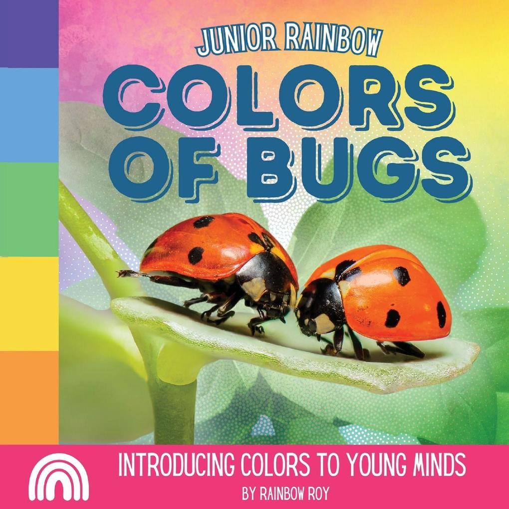 Junior Rainbows Colors of Bugs