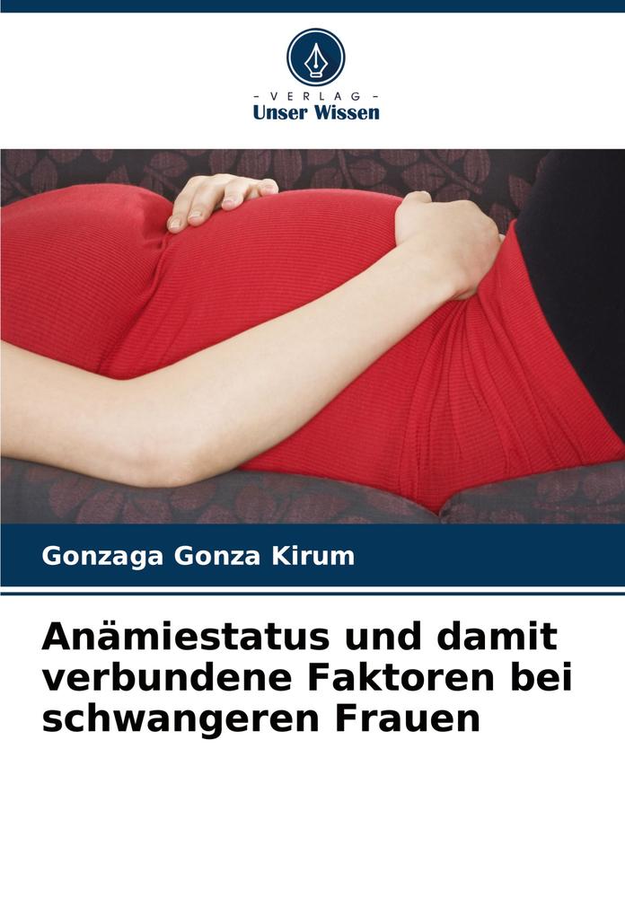 Anämiestatus und damit verbundene Faktoren bei schwangeren Frauen