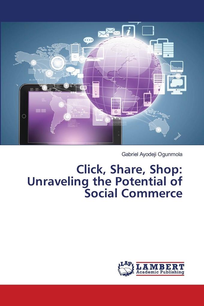 Click Share Shop: Unraveling the Potential of Social Commerce