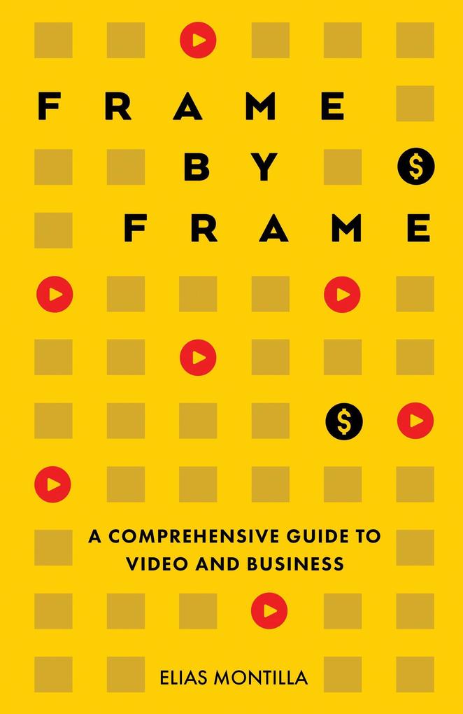 Frame by Frame: A Comprehensive Guide to Video and Business