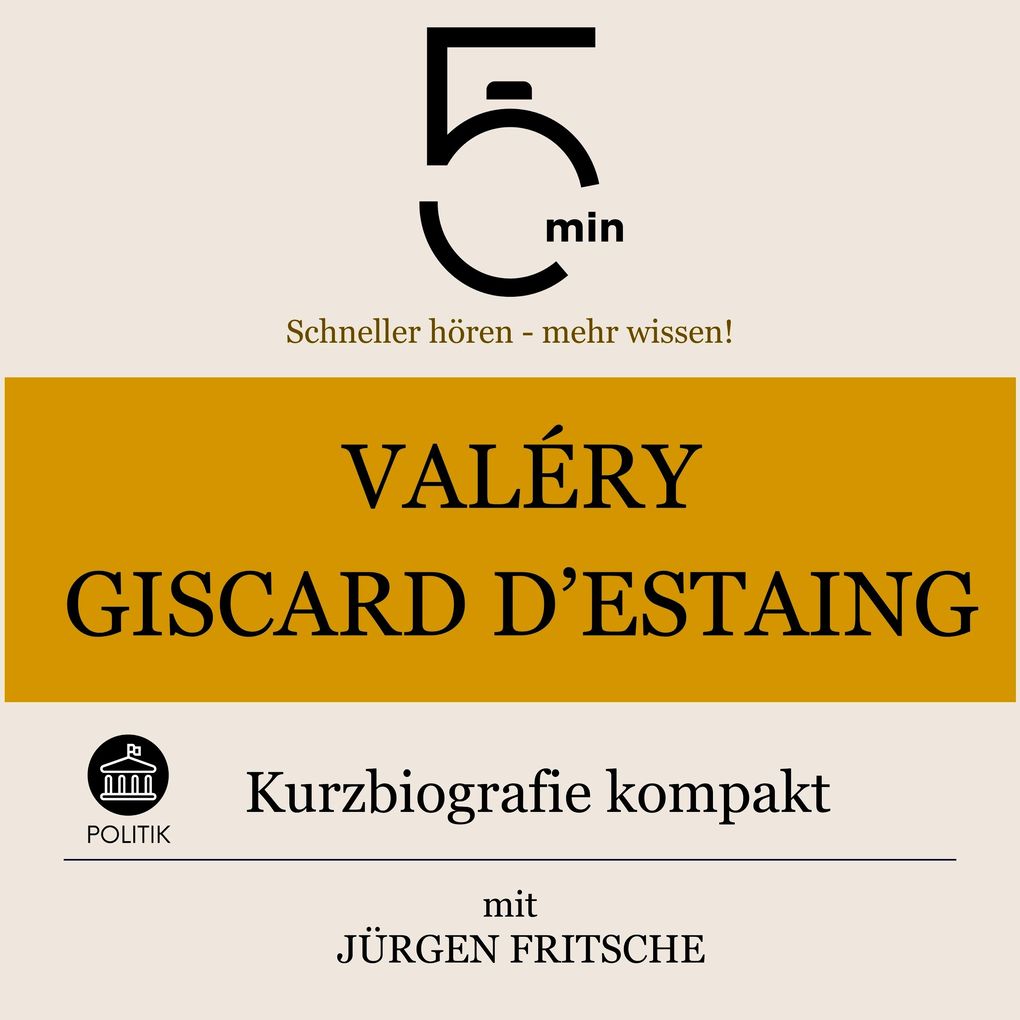 Valéry Giscard d‘Estaing: Kurzbiografie kompakt