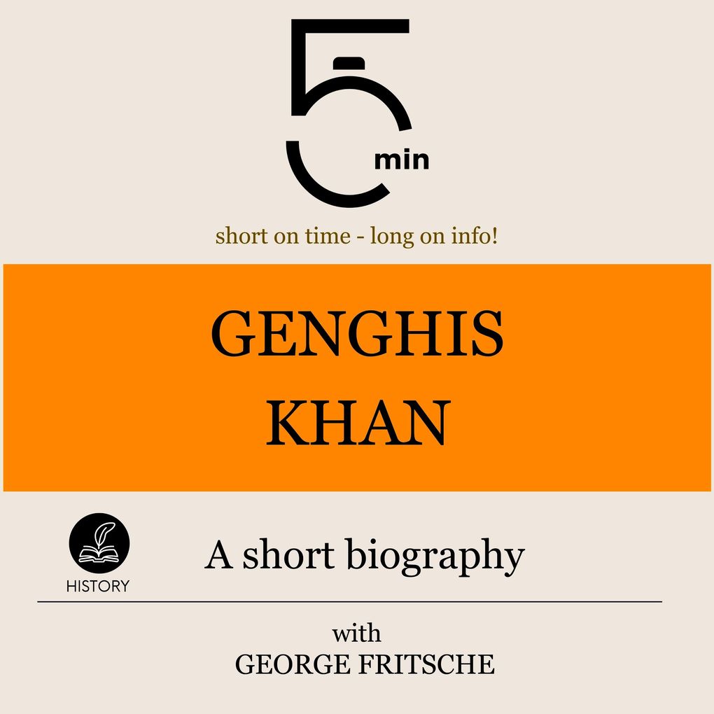 Genghis Khan: A short biography