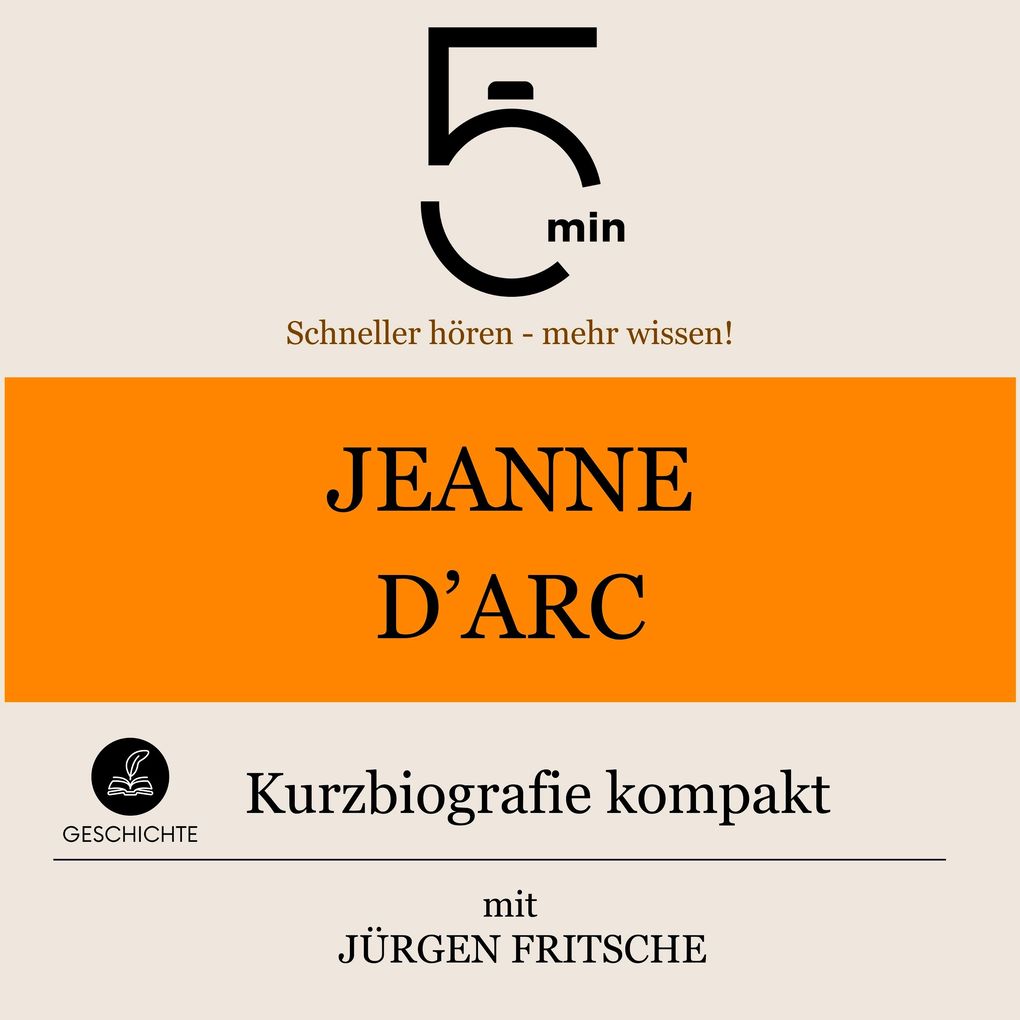 Jeanne d‘Arc: Kurzbiografie kompakt