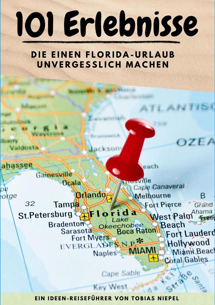 101 Erlebnisse die einen Florida-Urlaub unvergesslich machen