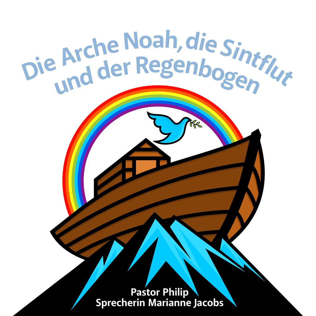 Die Arche Noah die Sintflut und der Regenbogen