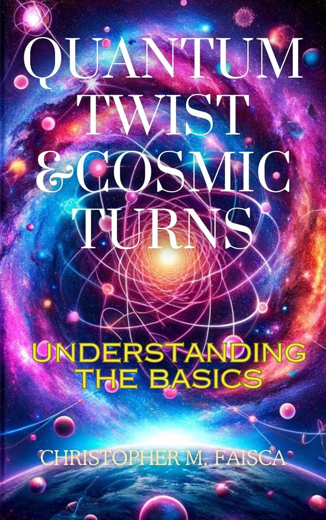 Quantum Twist & Cosmic Turns : Understanding The Basics