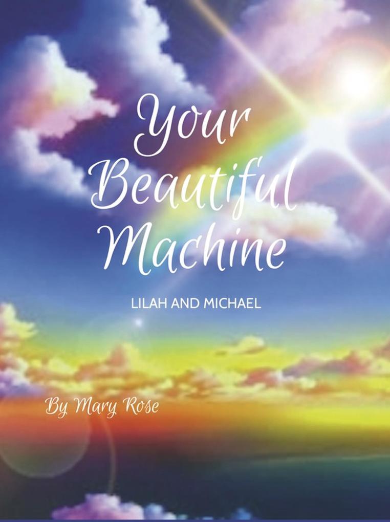 Your Beautiful Machine; Lilah and Michael