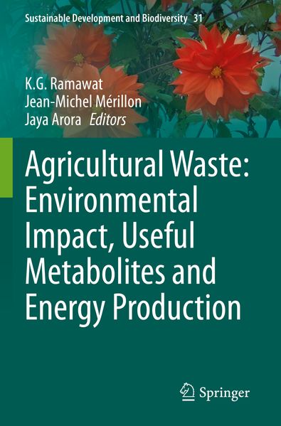 Agricultural Waste: Environmental Impact Useful Metabolites and Energy Production