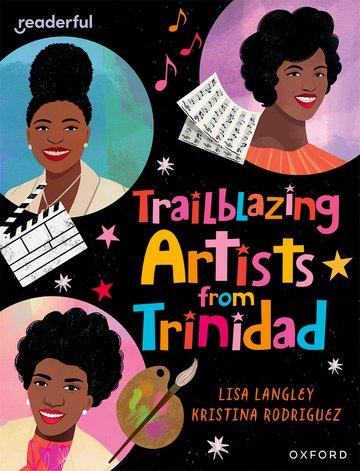 Readerful Independent Library: Oxford Reading Level 15: Trailblazing Artists from Trinidad