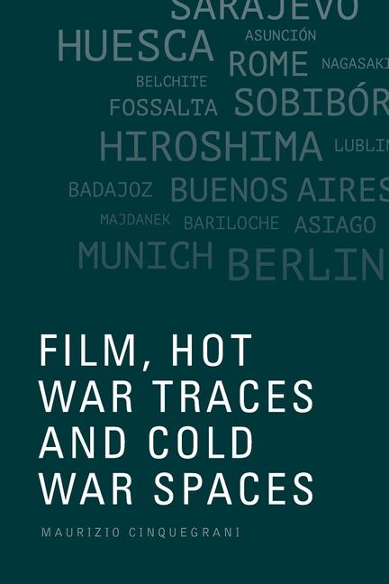 Film Hot War Traces and Cold War Spaces