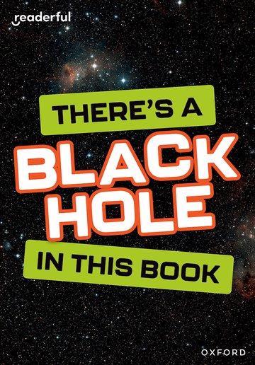 Readerful Rise: Oxford Reading Level 8: There‘s a Black Hole in this Book