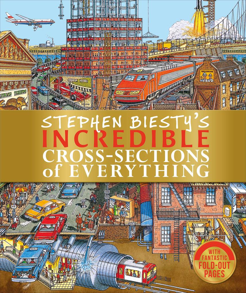 Stephen Biesty‘s Incredible Cross-Sections of Everything