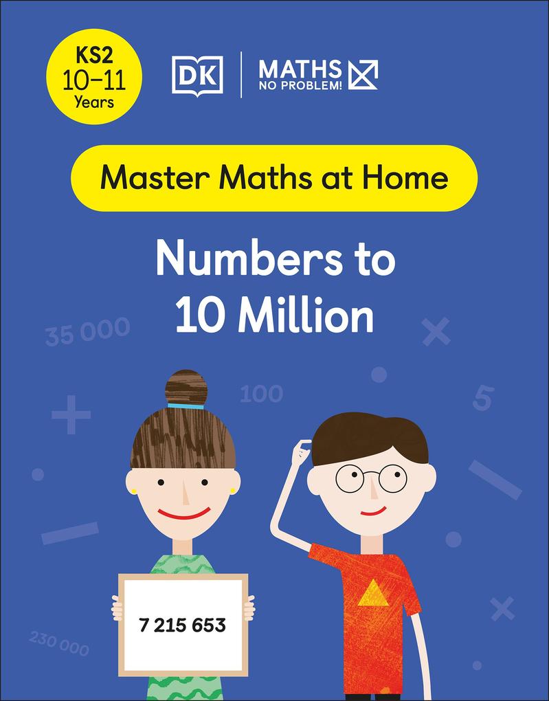 Maths - No Problem! Numbers to 10 Million Ages 10-11 (Key Stage 2)