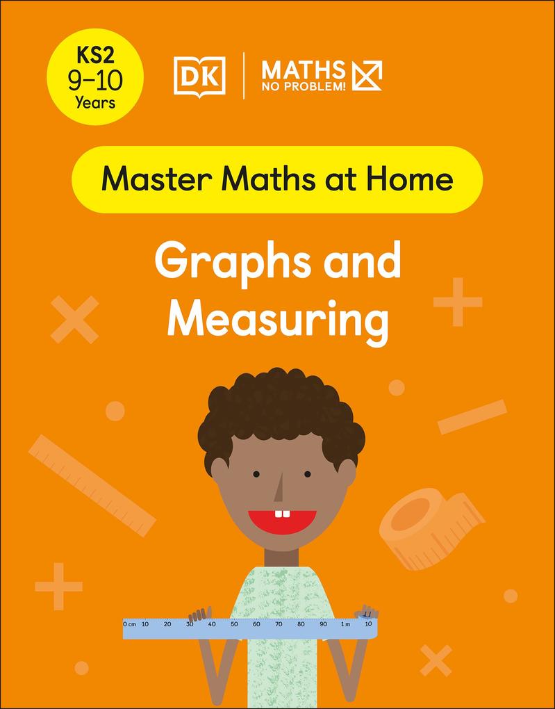 Maths - No Problem! Graphs and Measuring Ages 9-10 (Key Stage 2)