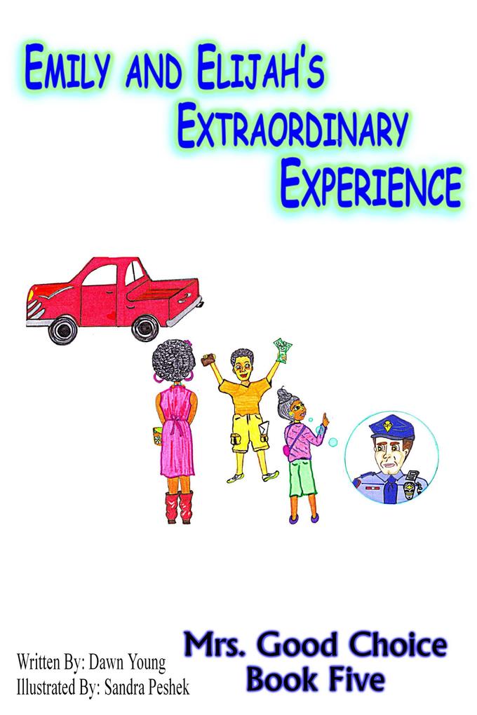 Emily and Elijah's Extraordinary Experience (Mrs. Good Choice #5)