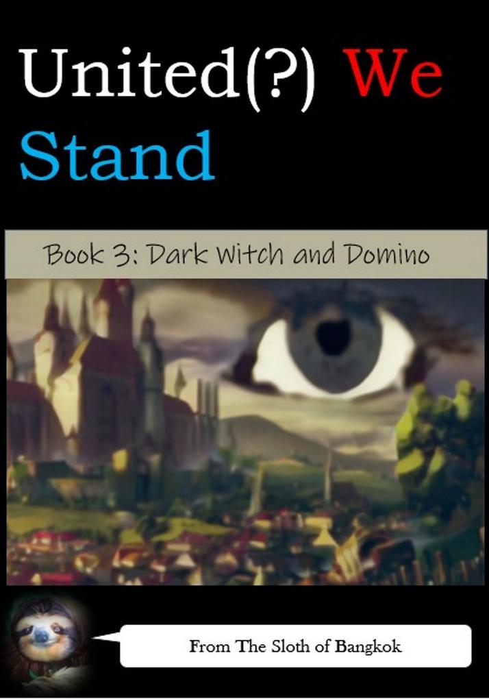 United(?) We Stand Book 3: Dark Witch & Domino (United(?) We Stand -- A Battle-Harem Chronicle #3)