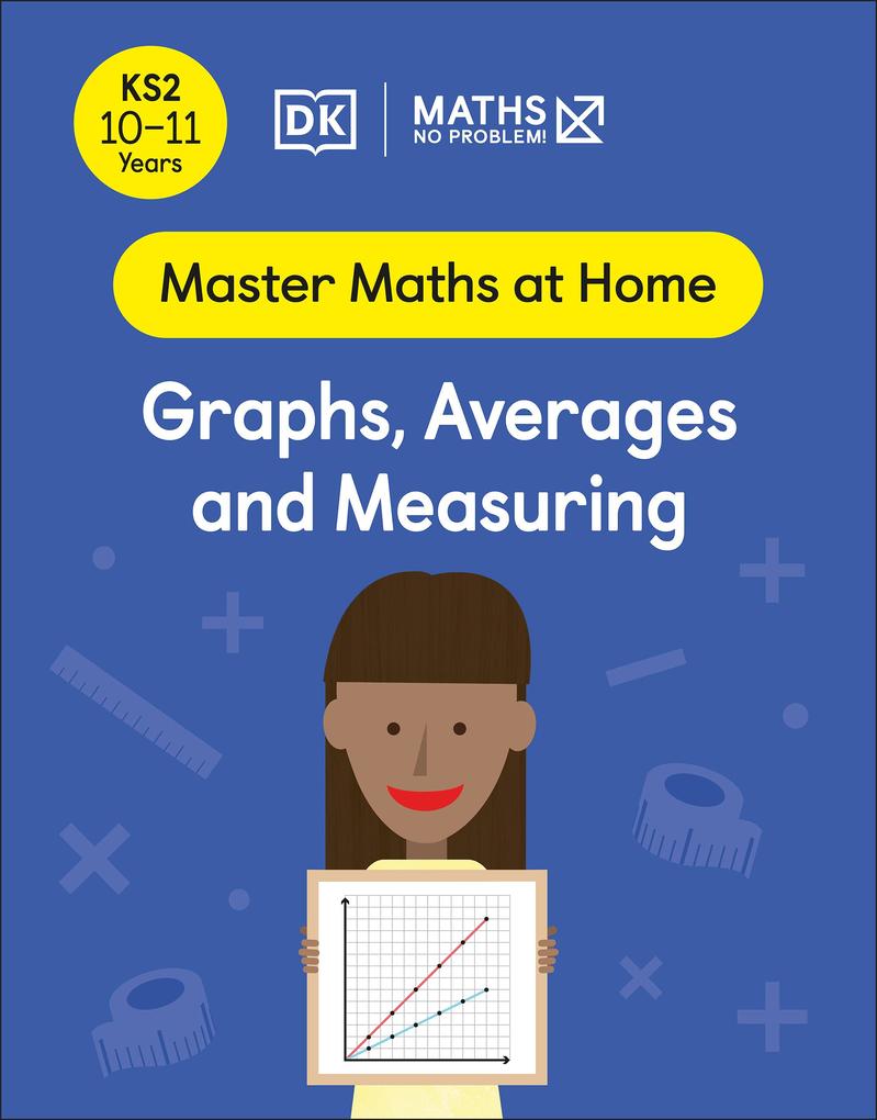 Maths - No Problem! Graphs Averages and Measuring Ages 10-11 (Key Stage 2)