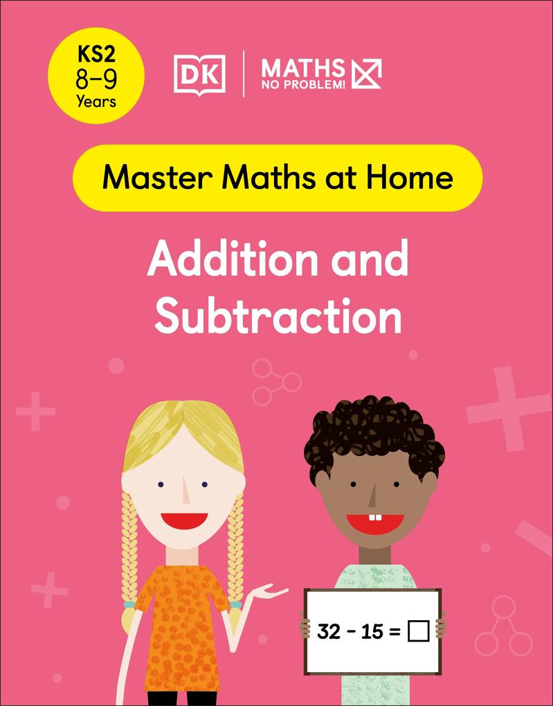 Maths - No Problem! Addition and Subtraction Ages 8-9 (Key Stage 2)