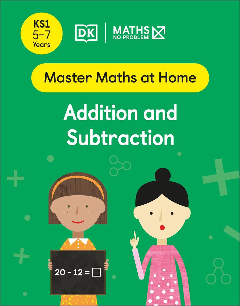 Maths - No Problem! Addition and Subtraction Ages 5-7 (Key Stage 1)
