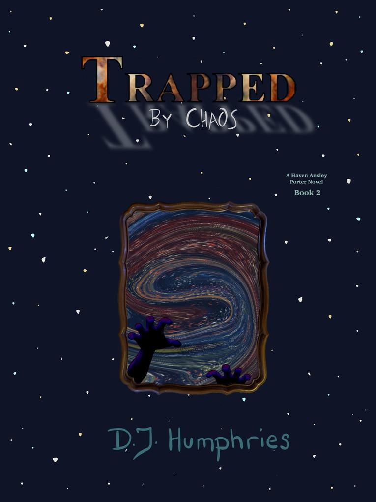 Trapped By Chaos - Haven Ansley Porter Book 2