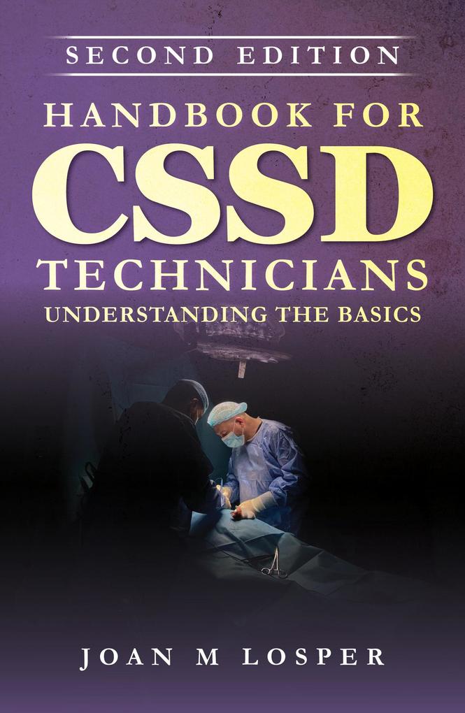 Handbook for Cssd Technicians: Understanding the Basics - Second Edition