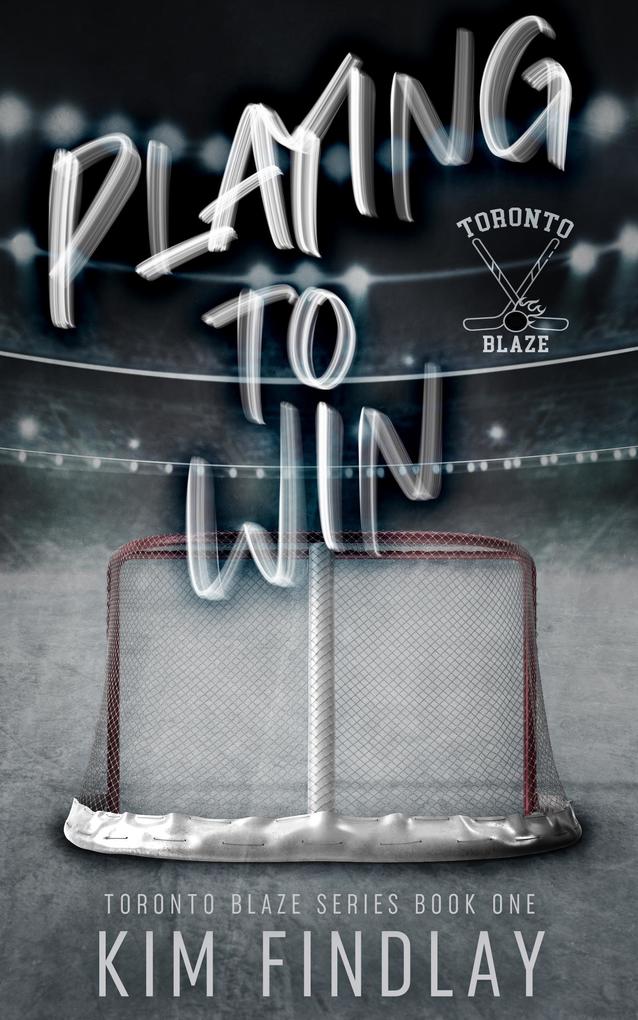Playing to Win (Toronto Blaze Series #1)
