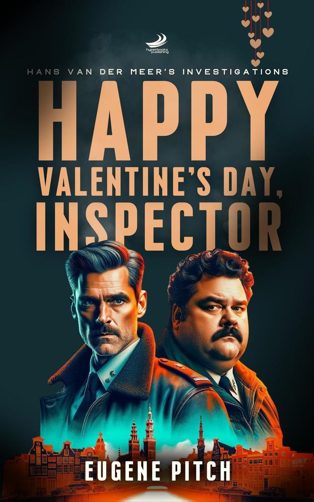 Happy Valentine‘s Day Inspector (Hans Van Der Meer‘s Investigations)