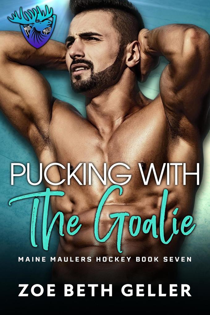 Pucking with the Goalie (Maine Maulers Hockey Series #7)