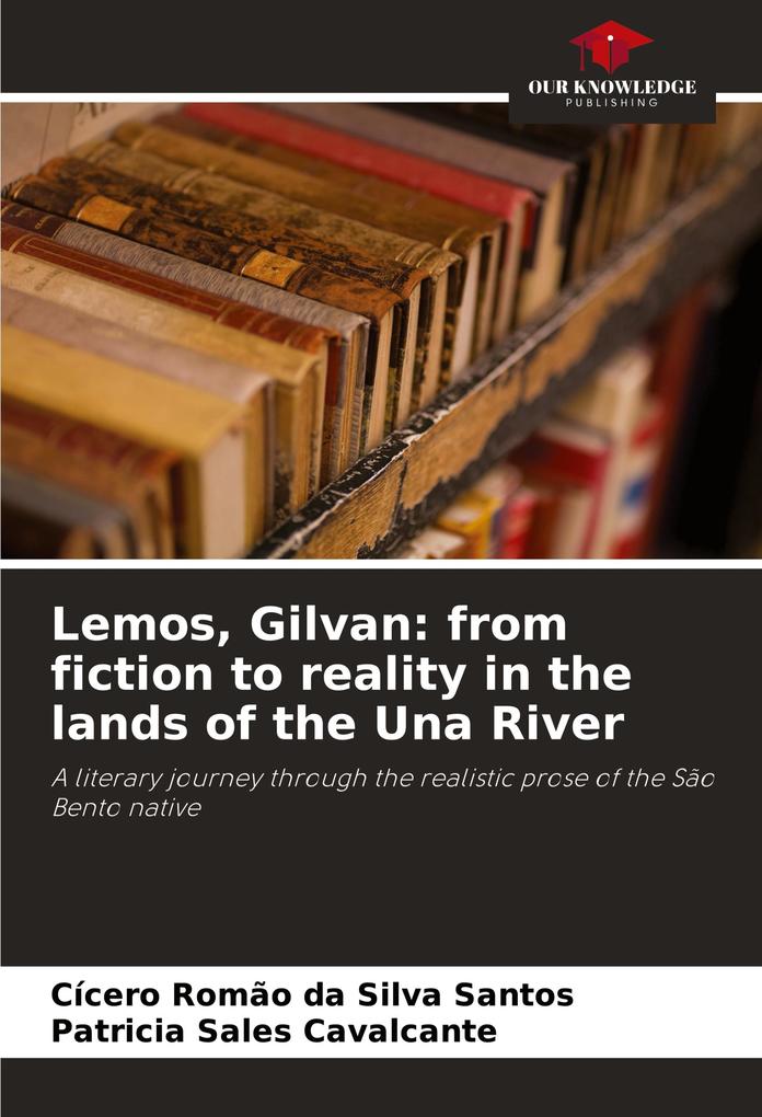 Lemos Gilvan: from fiction to reality in the lands of the Una River