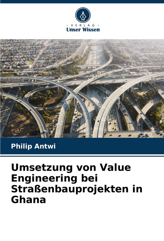 Umsetzung von Value Engineering bei Straßenbauprojekten in Ghana