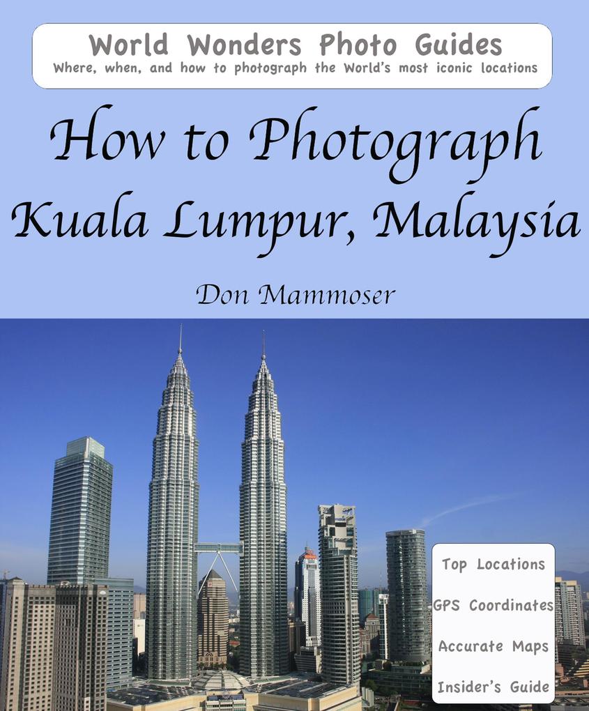 How to Photograph Kuala Lumpur Malaysia