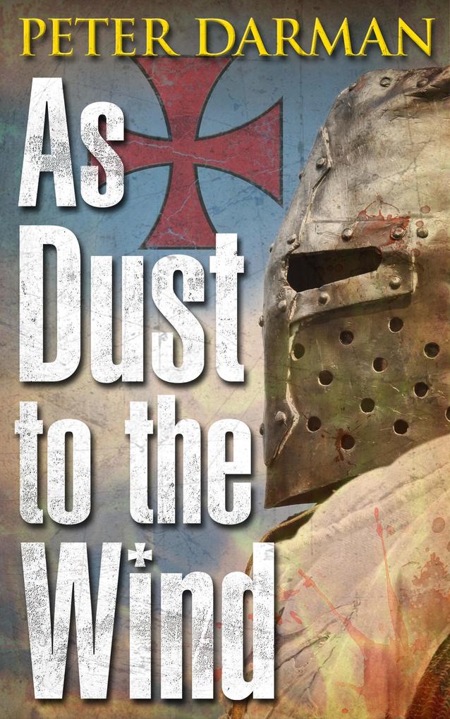 As Dust to the Wind (Crusader Chronicles #6)