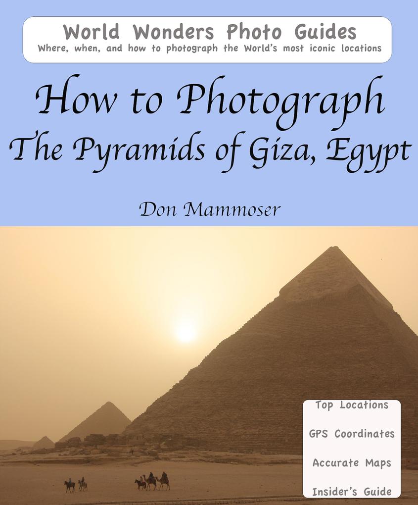 How to Photograph the Pyramids of Giza Egypt