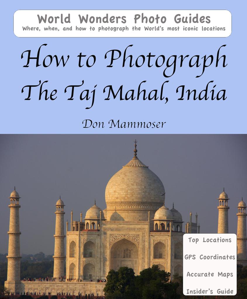How to Photograph the Taj Mahal India