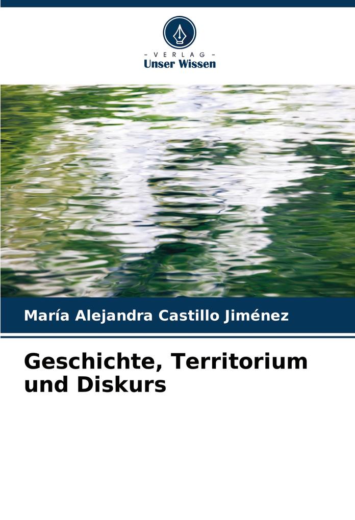 Geschichte Territorium und Diskurs
