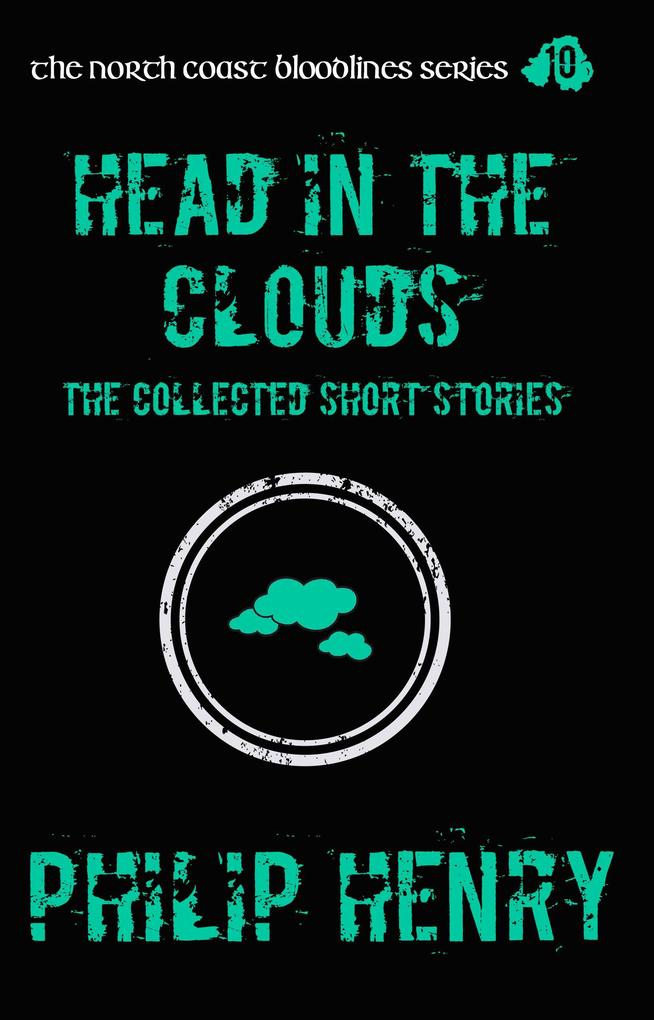 Head in the Clouds: The Collected Short Stories (The North Coast Bloodlines #10)