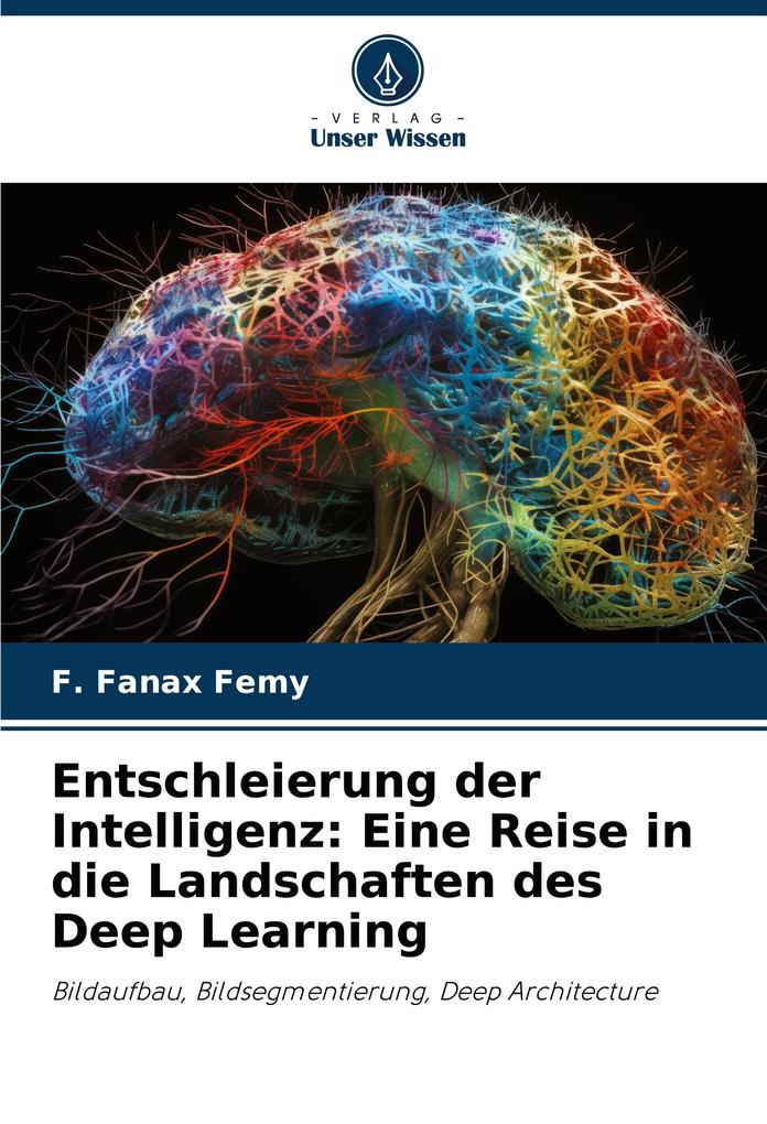 Entschleierung der Intelligenz: Eine Reise in die Landschaften des Deep Learning