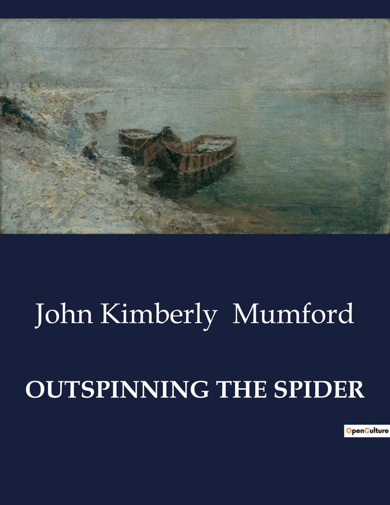OUTSPINNING THE SPIDER