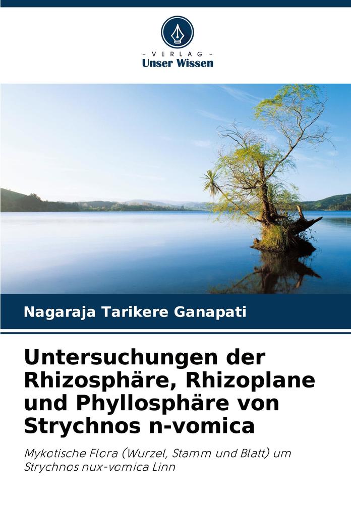 Untersuchungen der Rhizosphäre Rhizoplane und Phyllosphäre von Strychnos n-vomica