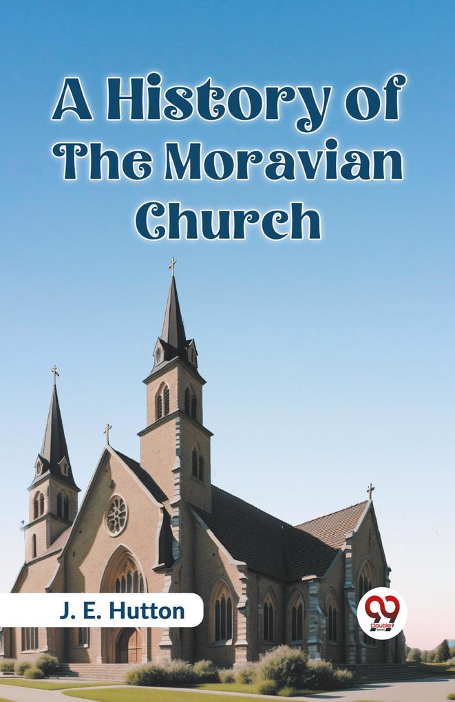 A History of the Moravian Church