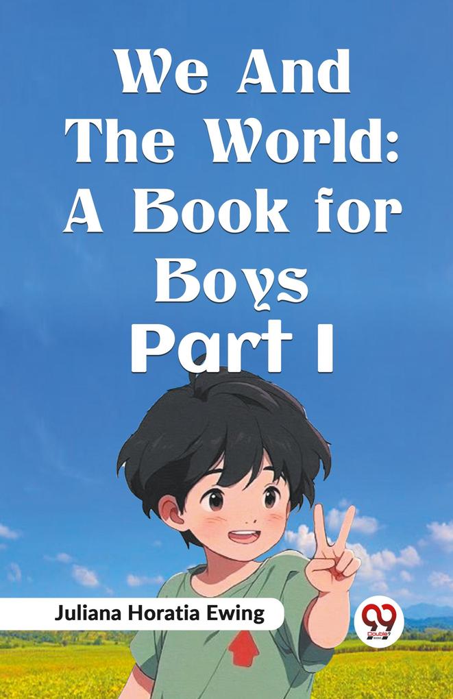 We and the World: A Book for Boys Part I
