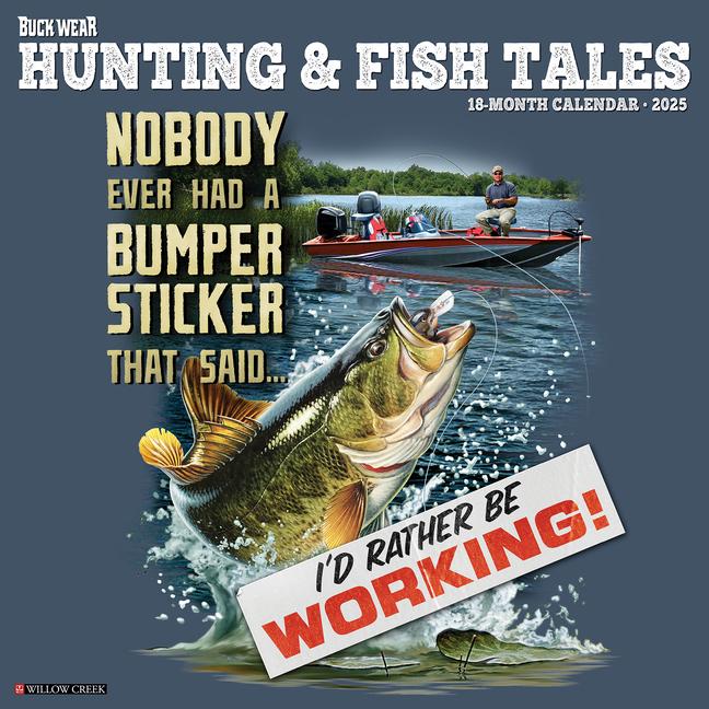 Buck Wear‘s Hunting & Fishing Tales 2025 12 X 12 Wall Calendar