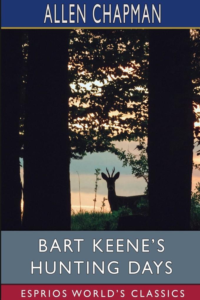 Bart Keene‘s Hunting Days (Esprios Classics)