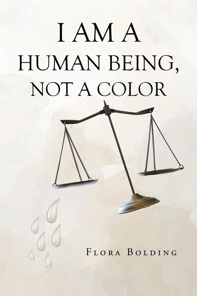 I AM A HUMAN BEING NOT A COLOR