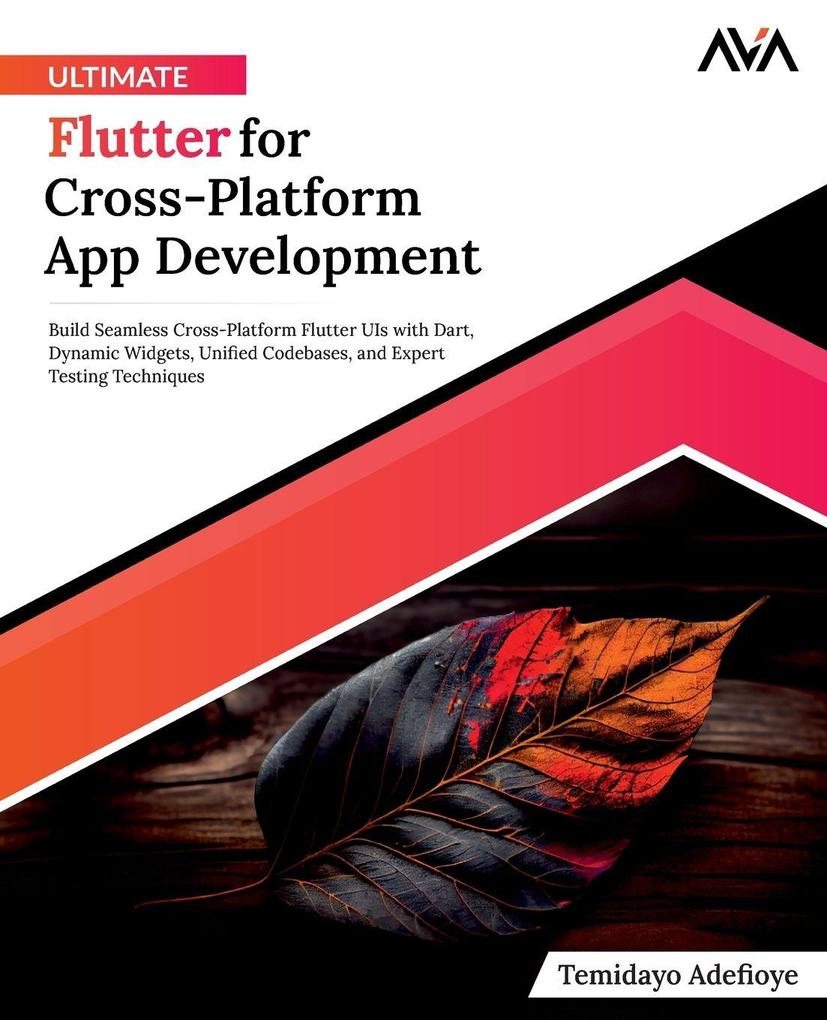 Ultimate Flutter for Cross-Platform App Development