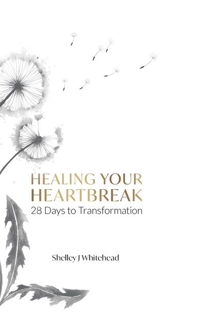 Healing Your Heartbreak